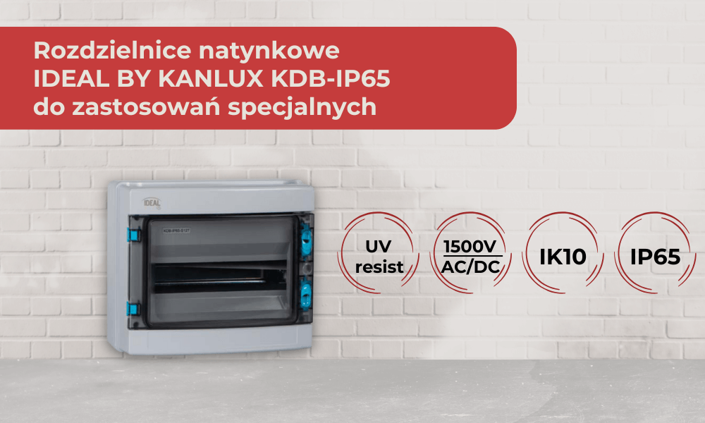 Rozdzielnice natynkowe do zastosowań specjalnych IDEAL BY KANLUX